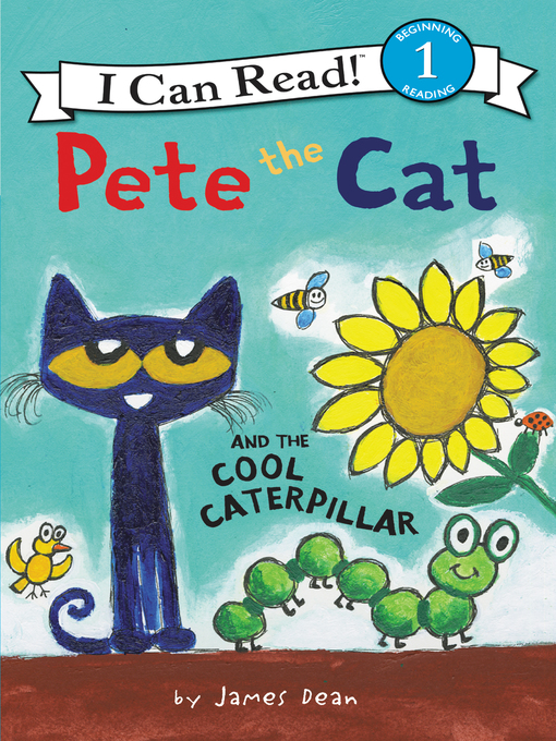 Title details for Pete the Cat and the Cool Caterpillar by James Dean - Wait list